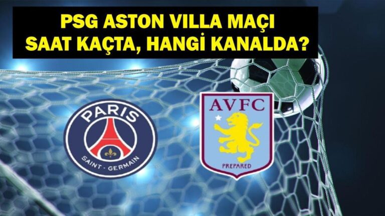 PSG Aston Villa maçı ne zaman, saat kaçta? PSG Aston Villa maçı hangi kanalda? UEFA Şampiyonlar Ligi Çeyrek Finali PSG Aston Villa maç kadrosu!